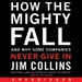 How the Mighty Fall: And Why Some Companies Never Give In