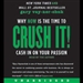 Crush It!: Why NOW Is the Time to Cash In on Your Passion