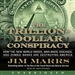 The Trillion-Dollar Conspiracy