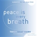 Peace Is Every Breath