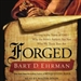 Forged: Writing in the Name of God - Why the Bible's Authors Are Not Who We Think They Are