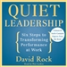 Quiet Leadership: Six Steps to Transforming Performance at Work