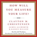 How Will You Measure Your Life?
