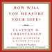 How Will You Measure Your Life?