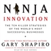 Ninja Innovation: The Killer Strategies of Successful Businesses