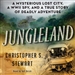 Jungleland: A Mysterious Lost City, a WWII Spy, and a True Story of Deadly Adventure