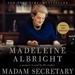 Madam Secretary: A Memoir