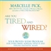 Are You Tired and Wired?