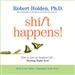 Shift Happens!: How to Live an Inspired Life...Starting Right Now!