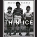 Thin Ice: Coming of Age in Canada