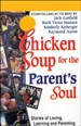 Chicken Soup for the Parent's Soul