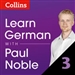 Learn German with Paul Noble, Part 3