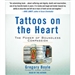 Tattoos on the Heart: The Power of Boundless Compassion