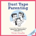 Duct Tape Parenting