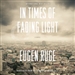 In Times of Fading Light