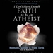 I Don't Have Enough Faith to be an Atheist