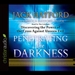 Penetrating the Darkness