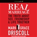 Real Marriage: The Truth About Sex, Friendship, and Life Together