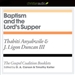 Baptism and the Lord's Supper: The Gospel Coalition Audio Booklets