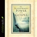 The Transforming Power of the Gospel