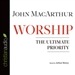 Worship: The Ultimate Priority