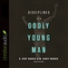 Disciplines of a Godly Young Man
