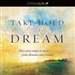 Take Hold of Your Dream