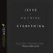 Jesus + Nothing = Everything