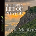 The Hidden Life of Prayer