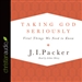 Taking God Seriously: Vital Things We Need to Know