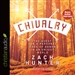 Chivalry: The Quest for a Personal Code of Honor in an Unjust World