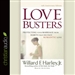 Love Busters: Overcoming Habits That Destroy Romantic Love