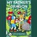 My Father's Dragon: My Father's Dragon #1