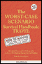 The Worst-Case Scenario Survival Handbook: Travel