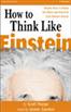 How to Think Like Einstein