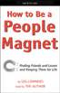 How to Be a People Magnet