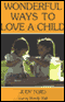 Wonderful Ways to Love a Child