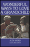 Wonderful Ways to Love a Grandchild