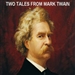 Two Tales from Mark Twain