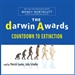 The Darwin Awards: Countdown To Extinction