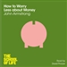 How to Worry Less about Money: The School of Life