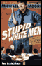 Stupid White Men...and Other Sorry Excuses for the State of the Nation!