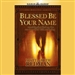 Blessed Be Your Name: Worshiping God on the Road Marked With Suffering