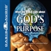 What the Bible Says About God's Purpose