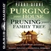 Purging Your House, Pruning Your Family Tree