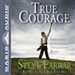 True Courage: Emboldened by God in a Disheartening World