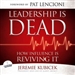 Leadership Is Dead: How Influence Is Reviving It