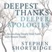 Deepest Thanks, Deeper Apologies