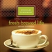 Fresh-Brewed Life: A Stirring Invitation to Wake Up Your Soul