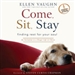 Come, Sit, Stay: An Invitation to Deeper Life in Christ